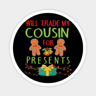 Will Trade My Cousin For Presents Merry Christmas Xmas Day Magnet